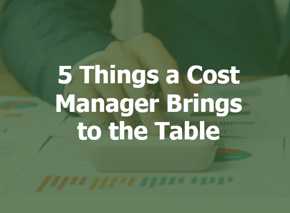 5 Things a Cost Manager brings to the Table